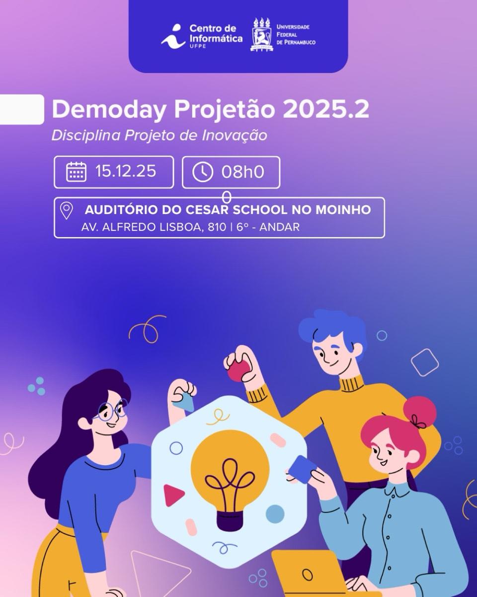 Card do Demoday Projetão 2025.2 (Ascom CIn)